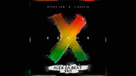 Nicky Jam Ft J Balvin X Equis Alex Da Beat Edit 95bpm Youtube