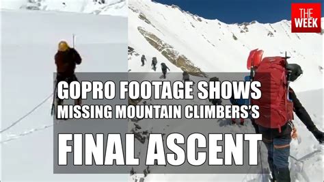 Gopro Footage Shows Missing Mountain Climberss Final Ascent Youtube