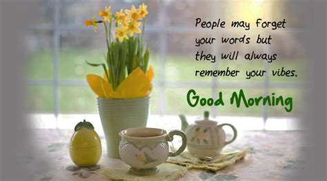 You look forward to the day with enthusiasm and a smile. Good Morning : People always remember your vibes - Daily ...