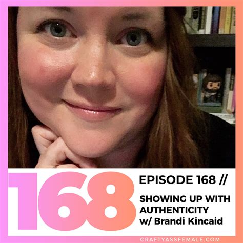 crafty ass female episode 168 showing up with authenticity on social w brandi kincaid
