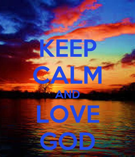 Keep Calm And Love God Keep Calm And Carry On Image Generator