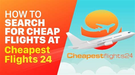 How To Search For Cheap Flights Using Cheapest Flights 24 Airline