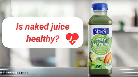 Is Naked Juice Healthy Juicersmart Com