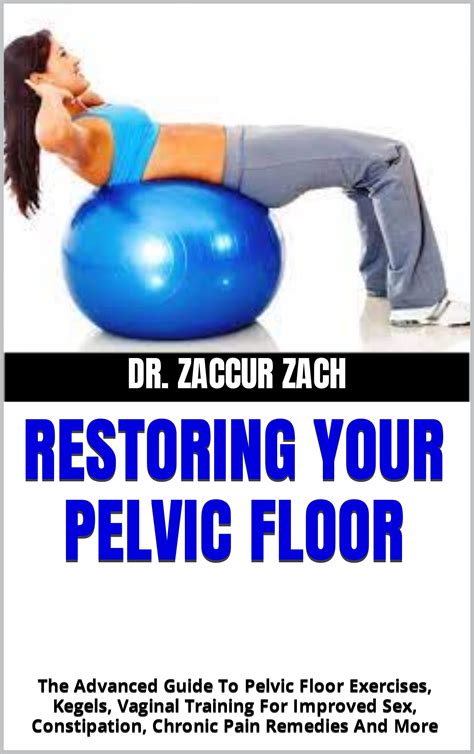 Buy Restoring Your Pelvic Floor The Advanced Guide To Pelvic Floor