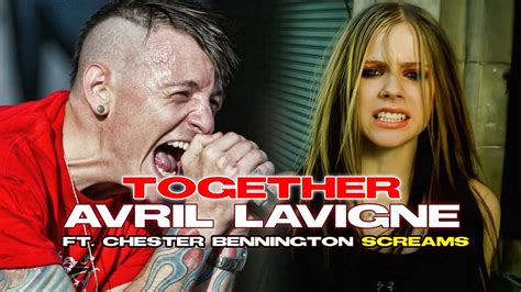 Avril Lavigne Together Ft Chester Bennington With Screams Youtube