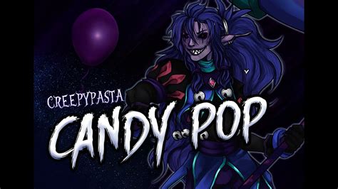 Candy Pop Creepypasta 7 Youtube