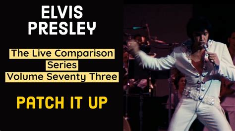 Elvis Presley Patch It Up The Live Comparison Series Volume