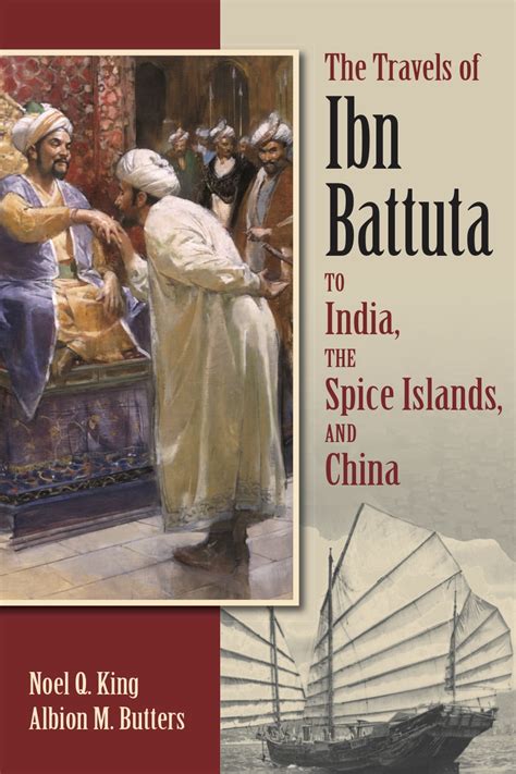 The Travels Of Ibn Battuta To India The Spice Islands And China
