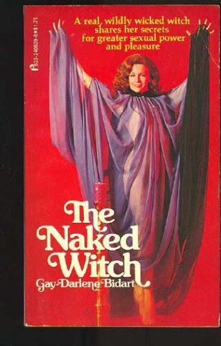 The Naked Witch By Bidart Gay Darlene Near Fine Soft Cover St
