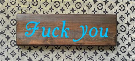 Fuck You Wood Sign Funny Porch Signs Funny Wooden Sign Etsy