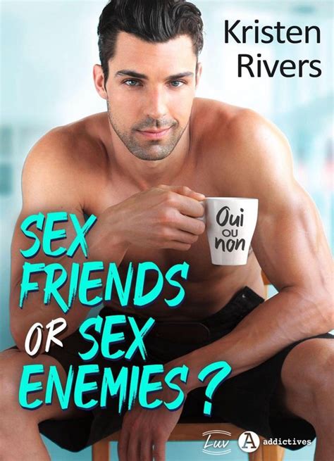 Sex Friends Or Sex Enemies Ebook Kristen Rivers 9791025750100 Boeken