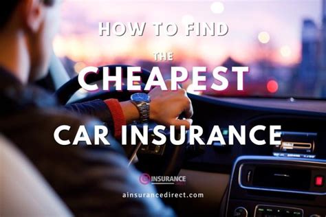 How To Find Cheap Car Insurance A Insurance Direct