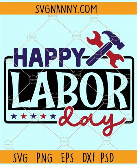 Happy Labor Day Svg Labor Day T Shirt Svg Happy Labor Day Png