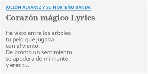 CorazÓn MÁgico Lyrics By JuliÓn Álvarez Y Su NorteÑo Banda He Visto
