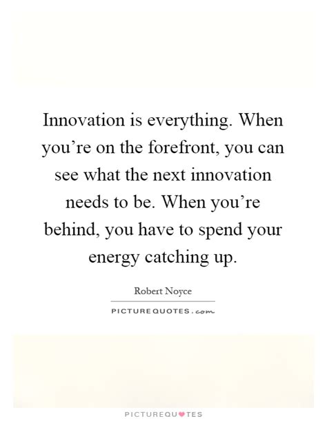 Robert Noyce Quotes And Sayings 7 Quotations