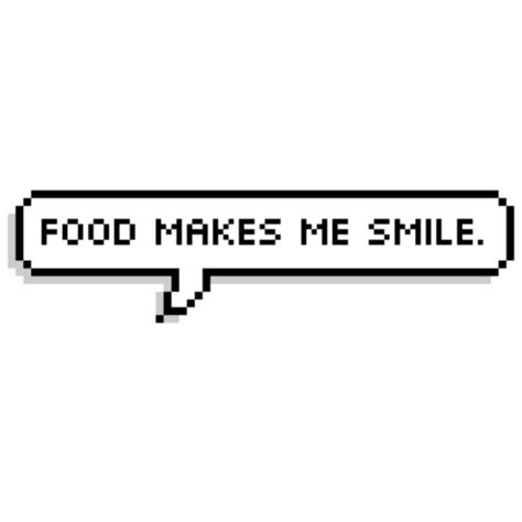 the words food makes me smile are shown in an old school pixel style speech bubble