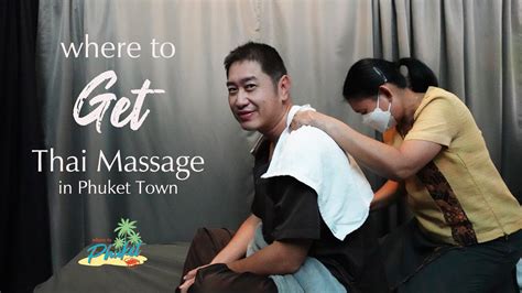 3 Places For Thai Massage In Phuket Town Phuket Wellness Guide Youtube