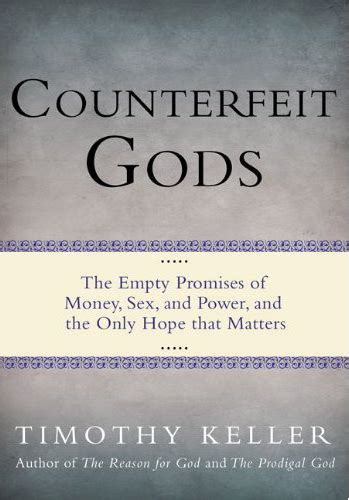 Counterfeit Gods By Tim Keller Harleyandmakara