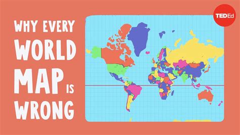 Why Every World Map Is Wrong Open Culture