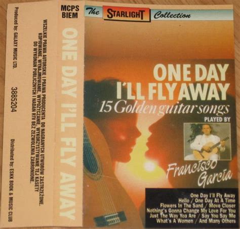 Francisco García – One Day I'll Fly Away - 15 Golden Guitar Songs (1994