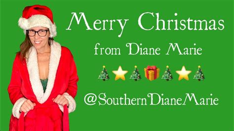 Merry Christmas From Diane Marie Youtube