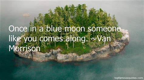 Once In A Blue Moon Quotes Best 6 Famous Quotes About Once In A Blue Moon