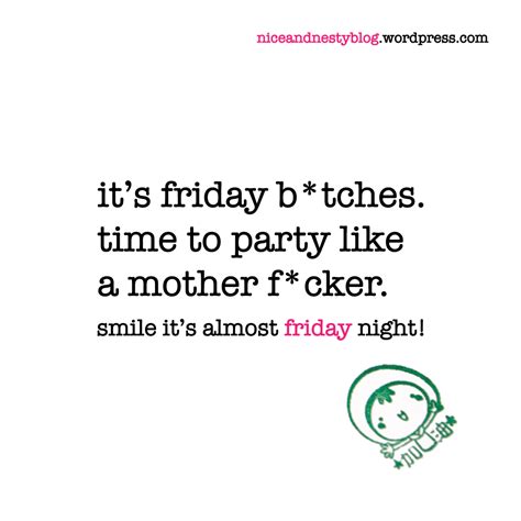 Niceandnestyblog Party Quotes Friday Quotes Funny Funny Quotes