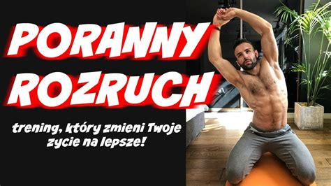 Poranny Rozruch Trening Kt Ry Zmieni Twoje Ycie Na Lepsze Youtube