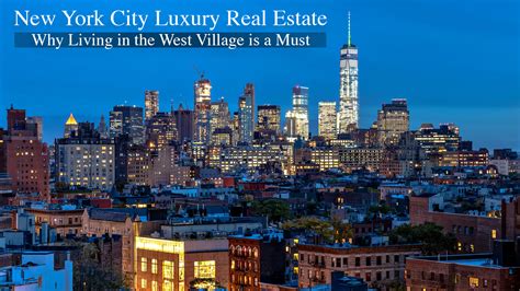 New York City Luxury Real Estate Why Living In The West Village Is A