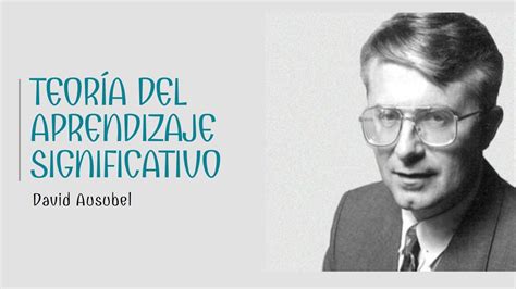 David Ausubel Y La Metodología Del Aprendizaje