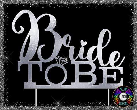 Cake Topper Bride To Be Svg Dxf  Png Files Bridal Etsy