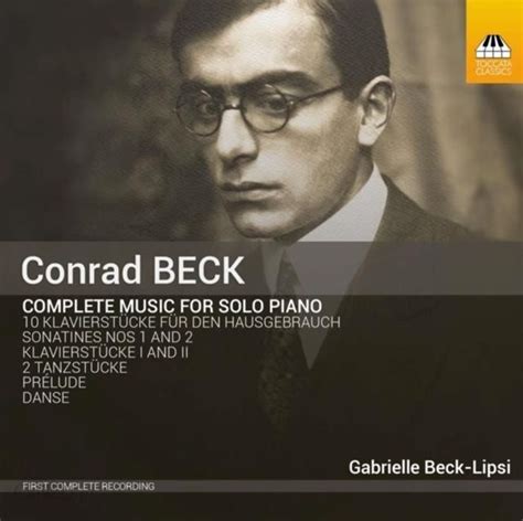 Płyta Kompaktowa Conrad Beck Complete Music For Solo Piano Cd Ceny I Opinie Ceneopl