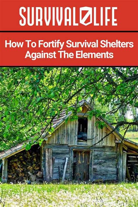 How To Fortify Survival Shelters Against The Elements Survival