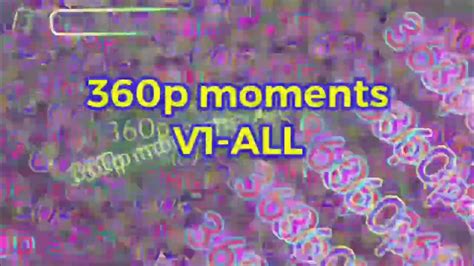 360p Moments V1 All Youtube