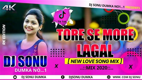 💔tore Se Mora Lagal Jiya 💓 New Khortha Love Song 💞 Mix By Dj Sonu Dumka Youtube