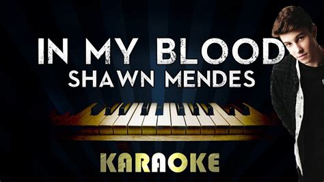 Help me, it's like the walls are caving in sometimes i feel like giving up but i just can't it isn't in my blood laying on the bathroom flo. Shawn Mendes - In My Blood | LOWER Key Piano Karaoke ...
