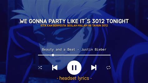 We Gonna Party Like It S Tonight Lyrics Terjemahan Beauty And