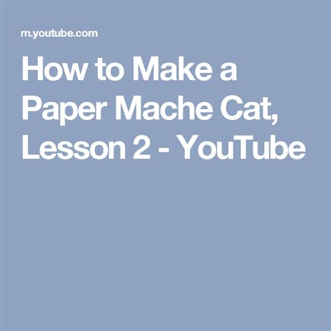 How To Make A Paper Mache Cat Lesson 2 Youtube Paper Mache Paper