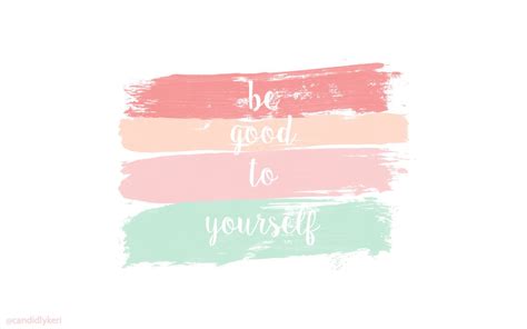 Maybe you would like to learn more about one of these? be good to yourself | Cute desktop wallpaper, Laptop ...