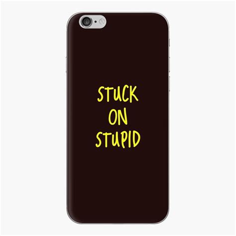 Stuck On Stupid Iphone Case By Stoamart In 2020 Stuck On Stupid Iphone Skins Iphone