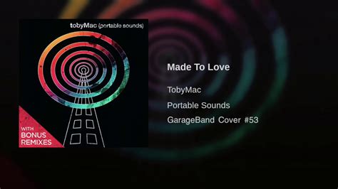 Garageband Audio 53 Tobymac Made To Love Youtube