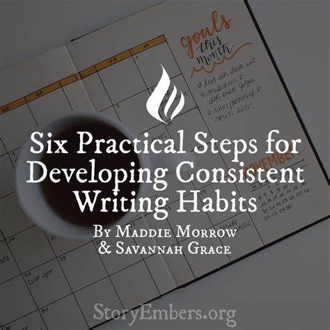 6 Practical Steps For Developing Consistent Writing Habits Story Embers