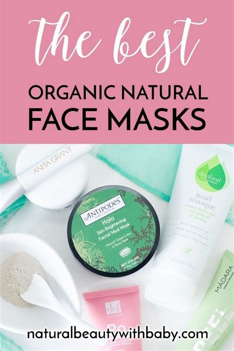 The Best Organic Natural Face Masks Natural Beauty With Baby