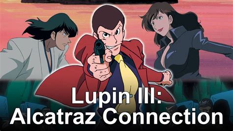 Watch Lupin Iii Alcatraz Connection 2001 Full Movie Free Online Plex