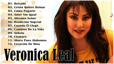 Veronical Leal Exitos 2 Horas De Música Cristiana Con Verónica Leal Youtube
