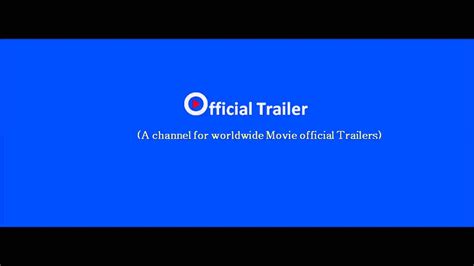 Official Trailer Is A Channel For Worldwide Movie Official Trailers