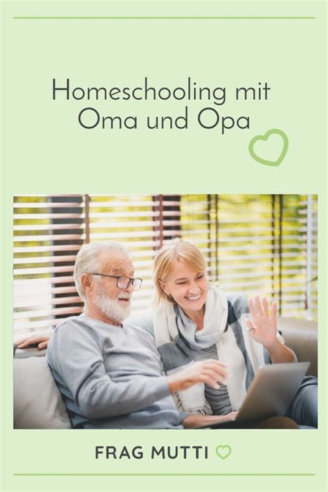 How to homeschool high school. Homeschooling an Oma & Opa outsourcen | Frag Mutti in 2020 ...