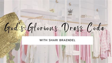 Gods Glorious Dress Code With Shari Braendel Youtube