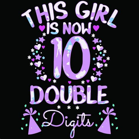 This Girl Is Now 10 Double Digits Svg Birthday Svg 10th Etsy