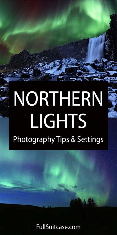 How To Photograph Northern Lights Tips And Settings For Beginners